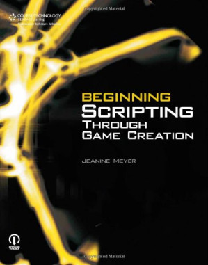Beginning Scripting Through Game Creation By Jeanine Meyer - 9780618962594