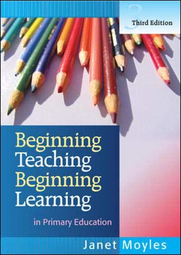 Beginning teaching - beginning learning: in early years and primary education