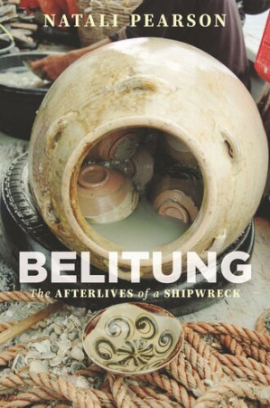 Belitung: The Afterlives of a Shipwreck - Natali Pearson