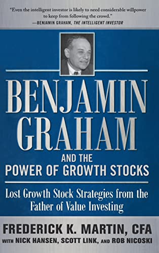 Benjamin Graham and the power of growth stocks: lost growth stock strategies from the father of value investing