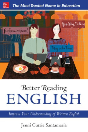 Better Reading English.  Improve Your Understanding of Written English By Jenni Currie Santamaria