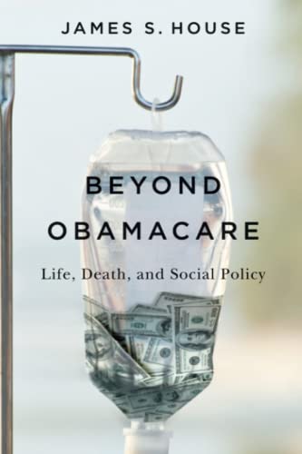 Beyond Obamacare: Life, Death, and Social Policy - 9780871544773