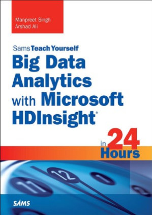 Big Data Analytics with Microsoft HDInsight - Manpreet Singh, Arshad Ali