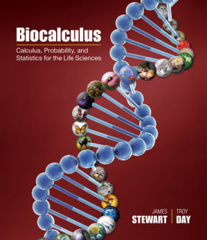 Biocalculus: Calculus, Probability, and Statistics for the Life Sciences By James Stewart, Troy Day - 9781285465067