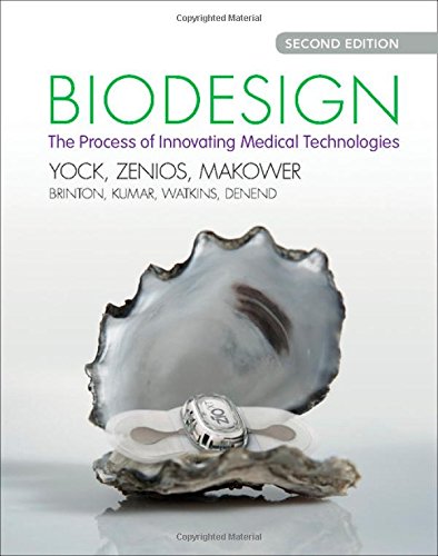 Biodesign: The Process of Innovating Medical Technologies - 2nd Edition