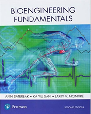 Bioengineering Fundamentals (2nd Edition) - Ann Saterbak,  Ka-Yiu San ,  Larry V. McIntire