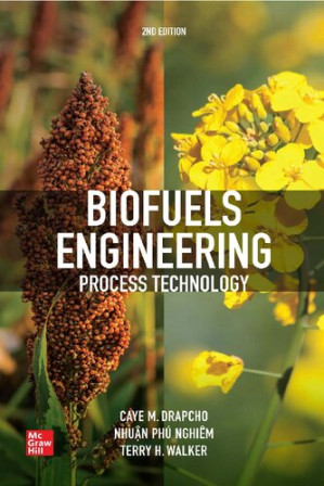 Biofuels engineering process technology By Caye M. Drapcho; Nghiem Phu Nhuan; Terry H. Walker