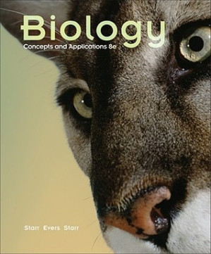Biology: concepts and applications By Starr, Cecie;Evers, Christine A;Starr, Lisa