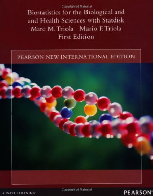 Biostatistics for the Biological and Health Sciences with Statdisk: Pearson New International Edition - Marc M. Triola, Mario F. Triola - 9781292039640-1