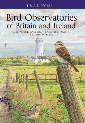 Bird Observatories of Britain and Ireland By Mike Archer; Mark Grantham; Peter Howlett; Steven Stansfield (editors)