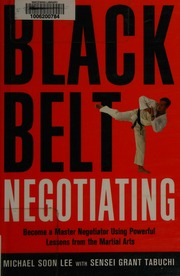 Black belt negotiating: become a master negotiator using powerful lessons from the martial arts