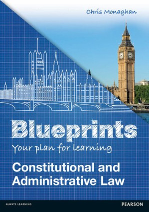 Blueprints: Constitutional and Administrative Law - C Monaghan