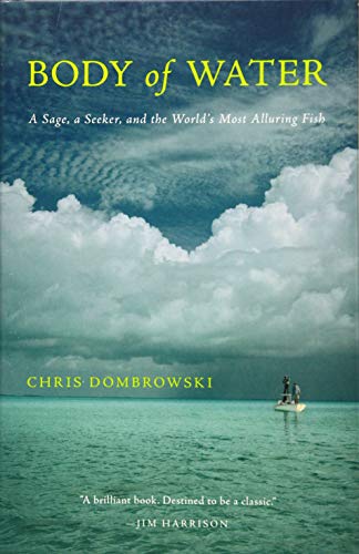 Body of Water: A Sage, a Seeker, and the World's Most Alluring Fish