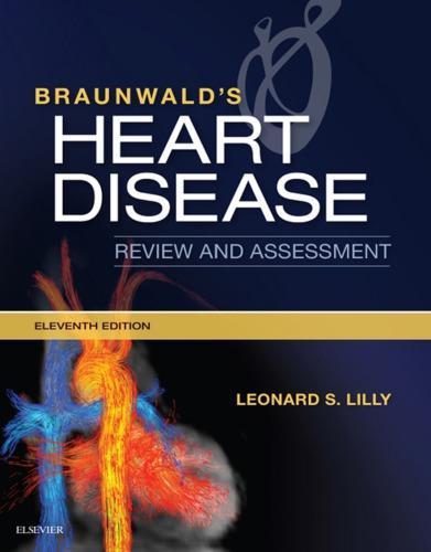 Braunwalds Heart Disease Review And Assessment 11Th Edition