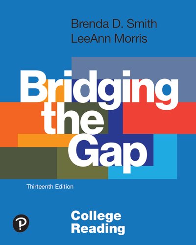 Bridging the Gap College Reading 13th Edition - Brenda D. Smith,LeeAnn Morris