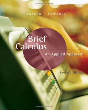 Brief Calculus: An Applied Approach, 7th Edition By Ron Larson, Bruce H. Edwards