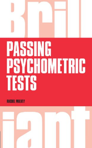 Brilliant Passing Psychometric Tests: Tackling selection tests with confidence - Rachel Mulvey