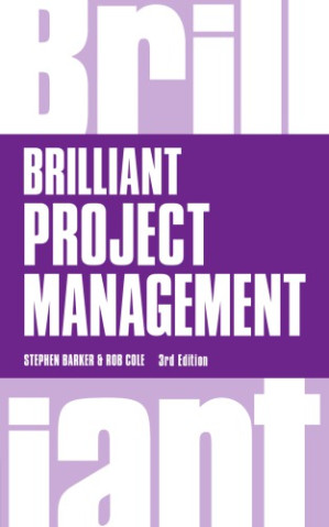 Brilliant project management - Barker, Stephen(Contributor);Cole, Rob
