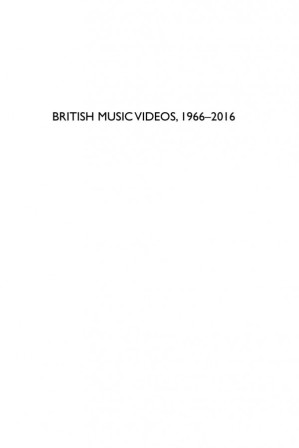 British Music Videos 1966 - 2016: Genre, Authenticity and Art By Emily Caston