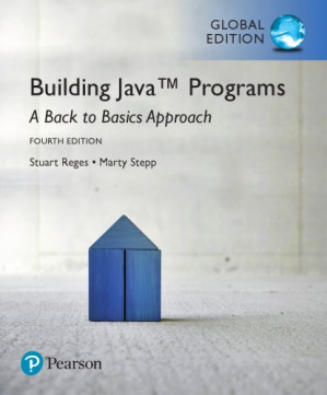 Building Java Programs - A Back to Basics Approach - Reges, Stuart;Stepp, Marty