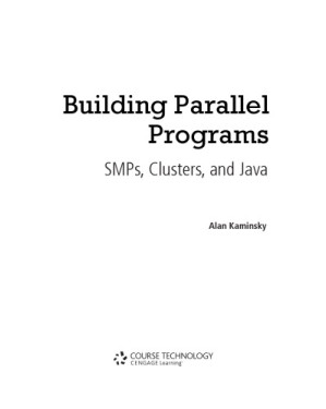 Building Parallel Programs. SMPs, Clusters and Java By Alan Kaminsky