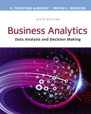 Business Analytics: Data Analysis & Decision Making By S. Christian Albright, Wayne L. Winston - 9781305947542