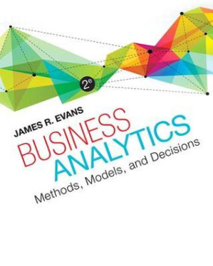 Business Analytics: Methods, Models, and Decisions - James R. Evans