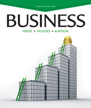 Business By William M. Pride, Robert J. Hughes, Jack R. Kapoor