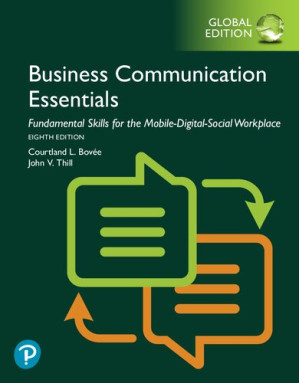 Business Communication Essentials : Fundamental Skills for the Mobile-Digital-Social Workplace, Global Edition - Courtland L. Bovée; John V. Thill