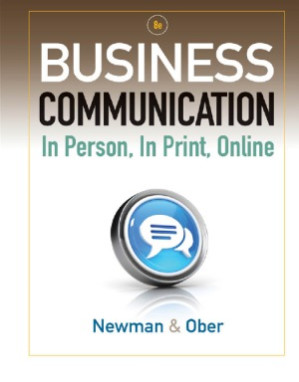 Business Communication In Person, In Print, Online, 8 edition By Amy Newman, Scot Ober