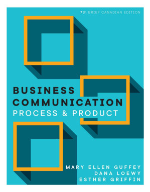 Business Communication Process and Product, Brief Edition, 7th Edition By Mary Ellen Guffey, Dana Loewy, Esther Griffin
