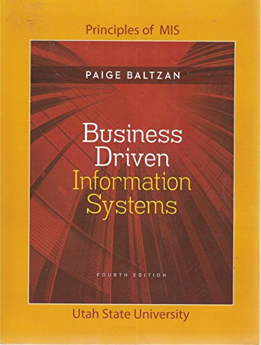 Business Driven Information Systems 4th Custom Edition for Utah State University Principles of MIS