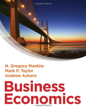 Business Economics By Mark P. Taylor, Andrew Ashwin, N. Gregory Mankiw