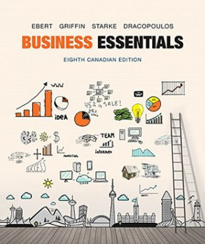Business Essentials - Ronald J. Ebert; Ricky W. Griffin; Frederick A. Starke; George Dracopoulos
