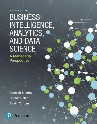 Business Intelligence Analytics And Data Science A Managerial Perspective 4Th Edition
