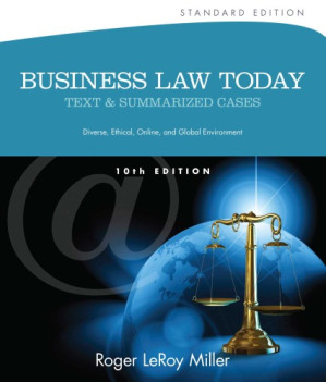 Business Law Today: Text & Summarized Cases: Diverse, Ethical, Online, and Global Environment, Standard Edition, 10th ed.