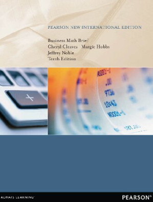 Business Math Brief: Pearson New International Edition - Cheryl Cleaves, Jeffrey Noble, Margie Hobbs