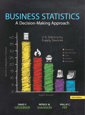 Business Statistics: A Decision-Making Approach - Fry, Phillip C.;Groebner, David F.;Shannon, Patrick W