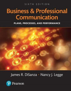 Business and Professional Communication: Plans, Processes, and Performance - James DiSanza, Nancy Legge