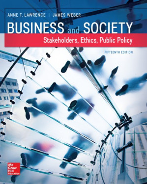 Business and Society: Stakeholders, Ethics, Public Policy By Anne T. Lawrence, James Weber