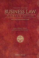 Business law : alternate edition : text and summarized cases : legal, ethical, global, and e-commerce environment