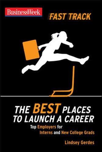 BusinessWeek Fast Track: The Best Places to Launch a Career (Businessweek Fast Track Guides)