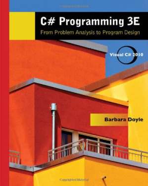 C# Programming: From Problem Analysis to Program Design, 3rd Edition By Barbara Doyle - 9781414436845
