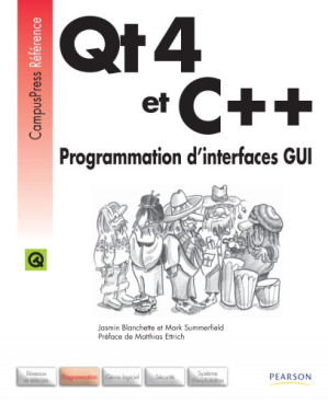 C++ GUI programming with Qt4 - Blanchette, Jasmin; Summerfield, Mark