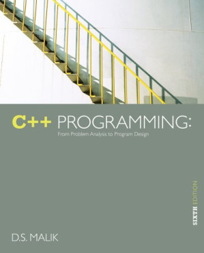 C++ Programming: From Problem Analysis to Program Design By D. S. Malik - 9781133187844