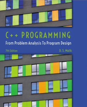 C++ Programming From Problem Analysis to Program Design By D. S. Malik - 9781285183466