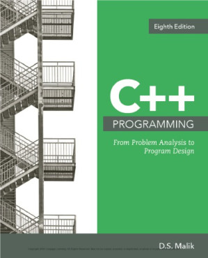 C++ Programming: From Problem Analysis to Program Design By D. S. Malik - 9781337102087