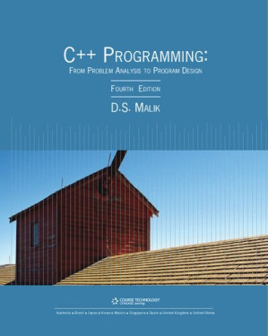 C++ Programming: From Problem Analysis to Program Design By D.S. Malik - 9780324659955