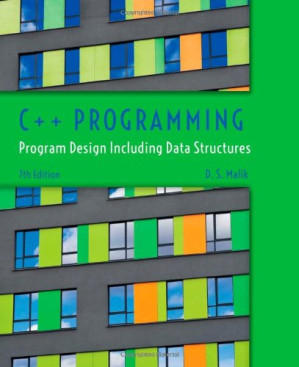 C++ Programming: Program Design Including Data Structures By D. S. Malik - 9781285448367