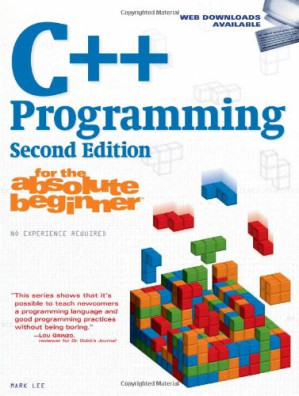 C++ Programming for the Absolute Beginner, Second Edition By Mark Lee
